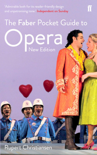 Rupert Christiansen: The Faber Pocket Guide to Opera
