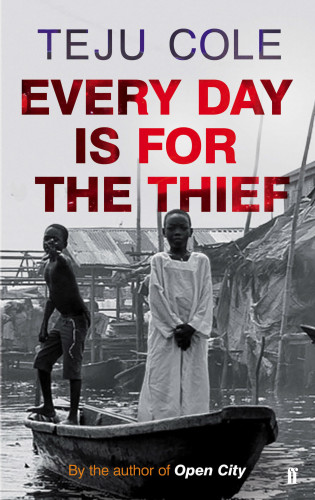 Teju Cole: Every Day is for the Thief