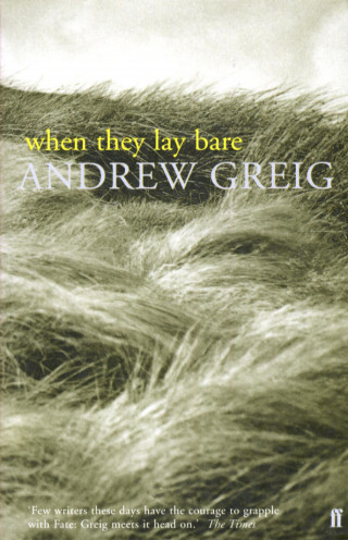 Andrew Greig: When They Lay Bare
