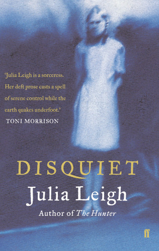 Julia Leigh: Disquiet