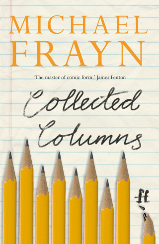 Michael Frayn: Collected Columns