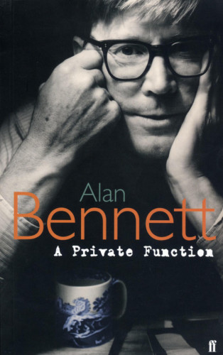 Alan Bennett: A Private Function