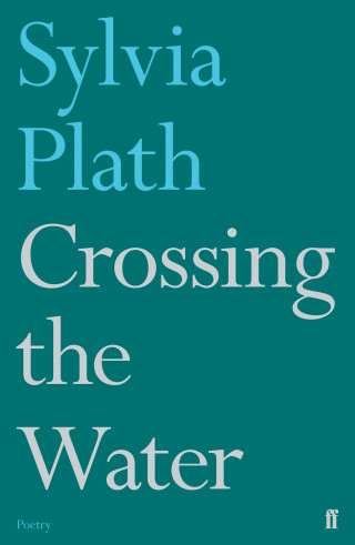 Sylvia Plath: Crossing the Water