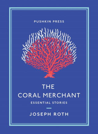 Joseph Roth: The Coral Merchant