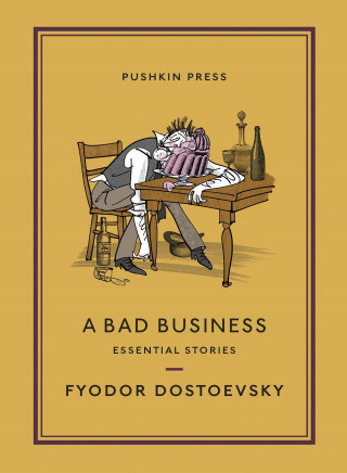 Fyodor Dostoevsky: A Bad Business