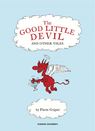 Pierre Gripari: The Good Little Devil and Other Tales