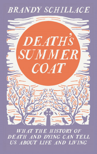 Brandy Schillace: Death's Summer Coat