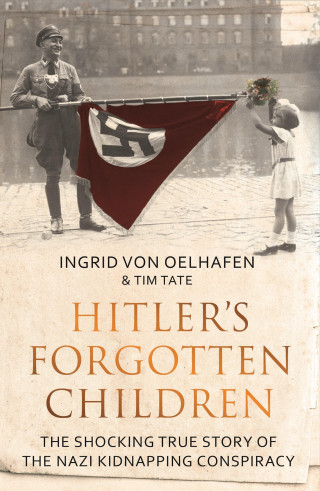Ingrid Von Oelhafen, Tim Tate: Hitler's Forgotten Children