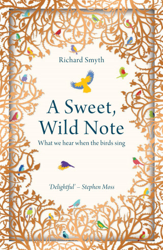 Richard Smyth: A Sweet, Wild Note