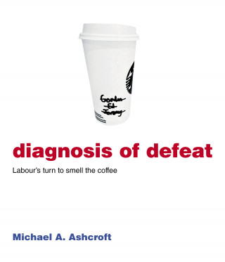 Michael Ashcroft: Diagnosis of Defeat