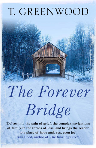 T. Greenwood: The Forever Bridge