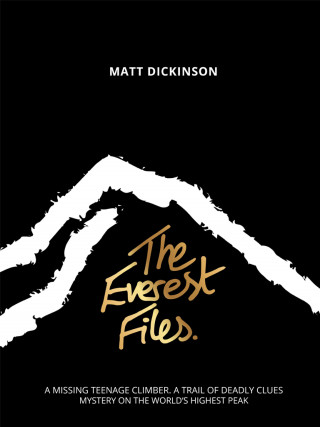 Matt Dickinson: The Everest Files
