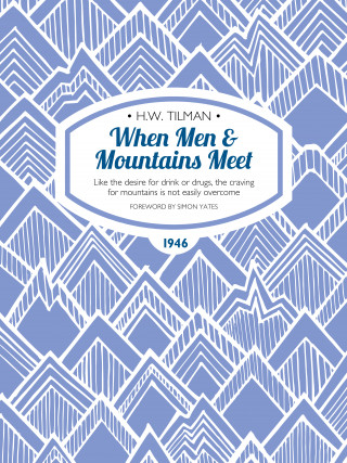 H.W. Tilman: When Men & Mountains Meet