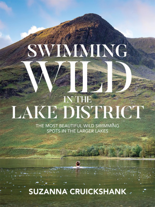 Suzanna Cruickshank: Swimming Wild in the Lake District