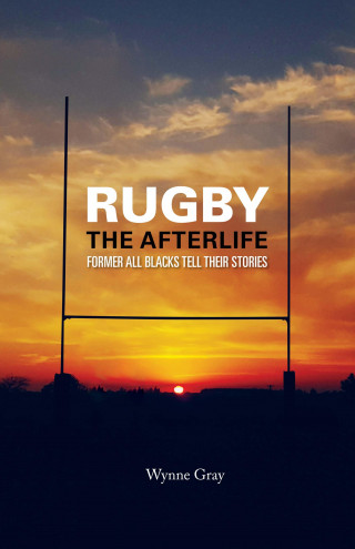Wynne Gray: Rugby - The Afterlife