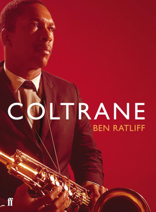 Ben Ratliff: Coltrane