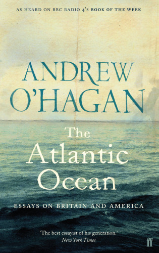 Andrew O'Hagan: The Atlantic Ocean