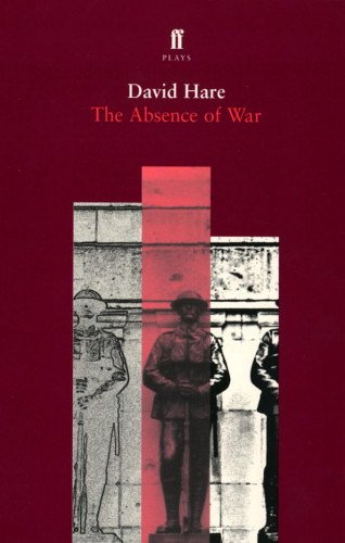 David Hare: The Absence of War