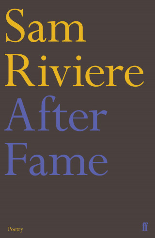 Sam Riviere: After Fame