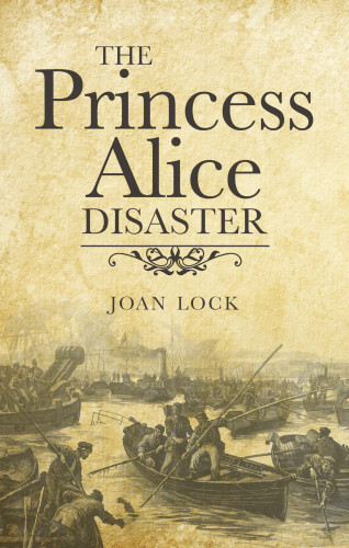 Joan Lock: The Princess Alice Disaster