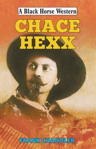 Frank Chandler: Chace Hexx