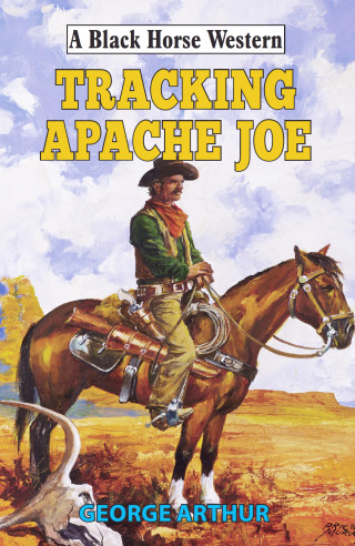George Arthur: Tracking Apache Joe