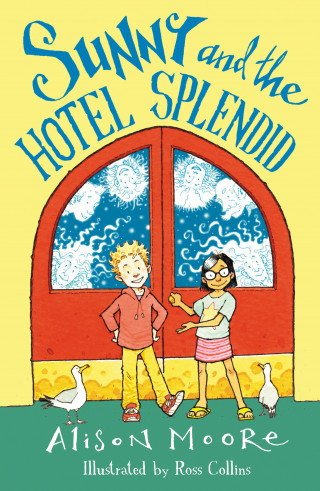 Alison Moore: Sunny and the Hotel Splendid