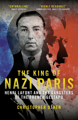 Christopher Othen: The King of Nazi Paris