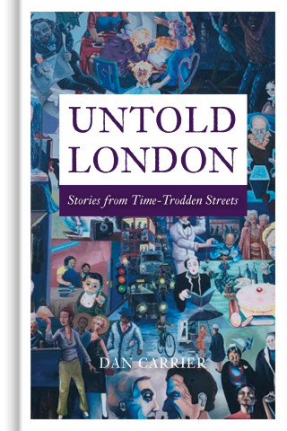 Dan Carrier: Untold London