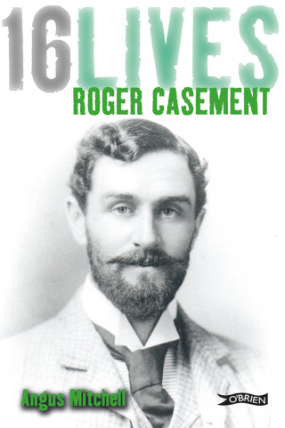 Angus Mitchell: Roger Casement