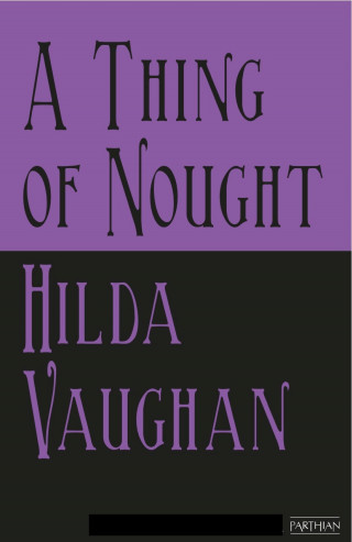 Hilda Vaughan: A Thing of Nought