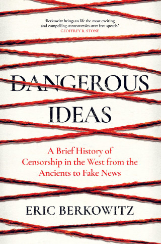 Eric Berkowitz: Dangerous Ideas