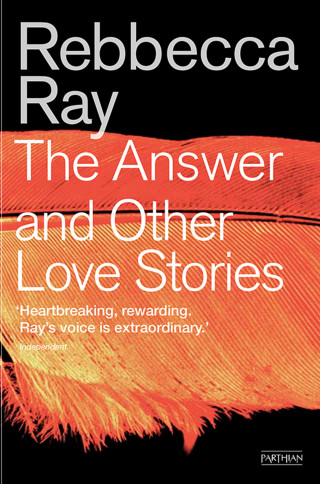 Rebecca Ray: The Answer and Other Love Stories