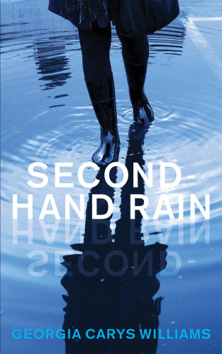 Georgia Carys Williams: Second-hand Rain