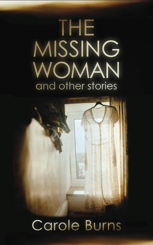 Carole Burns: The Missing Woman and Other Stories
