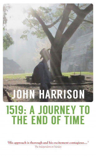 John Harrison: 1519: A Journey to the End of Time