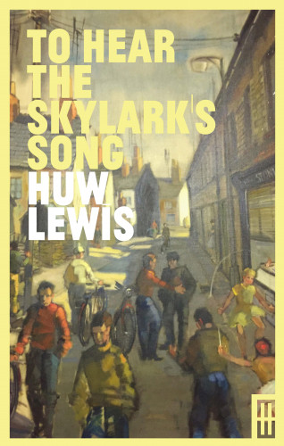 Huw Lewis: To Hear the Skylark's Song