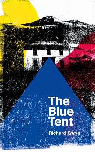 Richard Gwyn: The Blue Tent