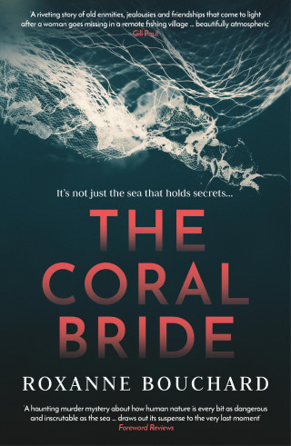 Roxanne Bouchard: The Coral Bride: WINNER of the Crime Writers of Canada Best French Crime Book Award