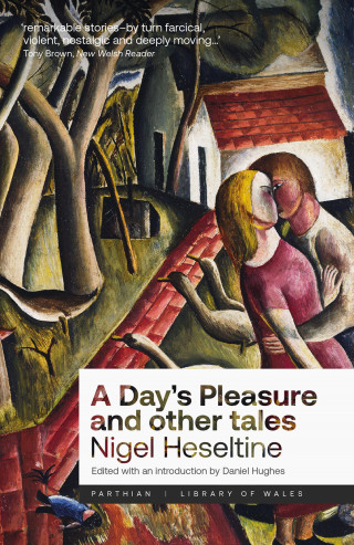 Nigel Heseltine: A Day's Pleasure and Other Tales