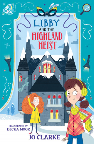 Jo Clarke: Libby and the Highland Heist