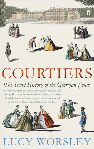 Lucy Worsley: Courtiers