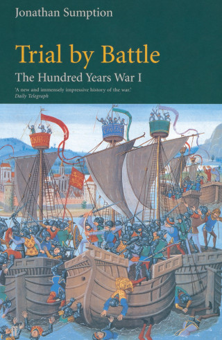 Jonathan Sumption: Hundred Years War Vol 1