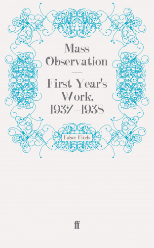 Mass Observation: First Year's Work, 1937-1938