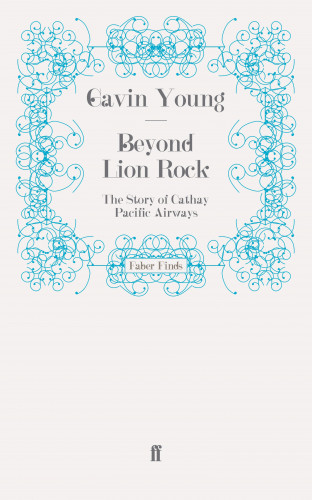 Gavin Young: Beyond Lion Rock