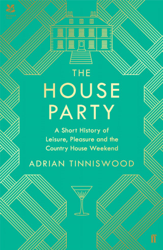 Adrian Tinniswood: The House Party