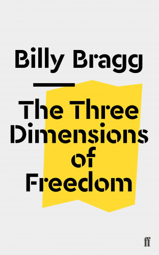 Billy Bragg: The Three Dimensions of Freedom