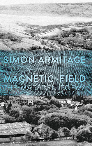 Simon Armitage: Magnetic Field