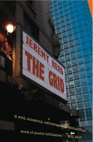 Jeremy Reed: The Grid
