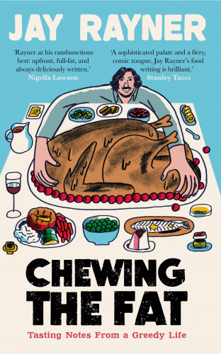 Jay Rayner: Chewing the Fat